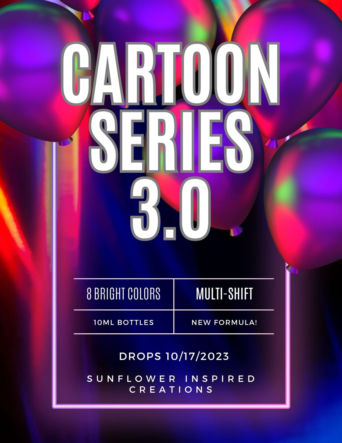 CARTOON SERIES 3.0 COLOR SHIFTING INK™