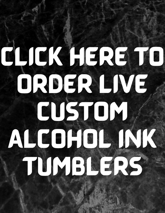 LIVE - Alcohol Ink Tumbler Sale Click View Full Details To Input Customization